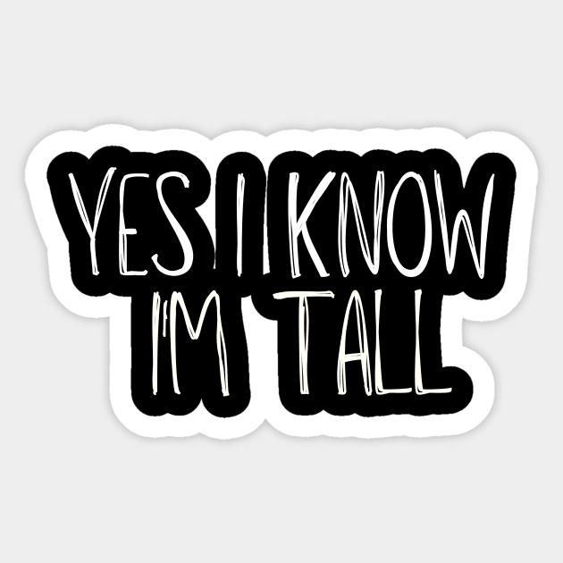 Yes I'm Tall - Funny Tall People Sticker by adiline